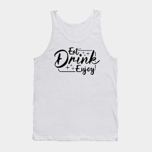 Eat, Drink, Enjoy Tank Top